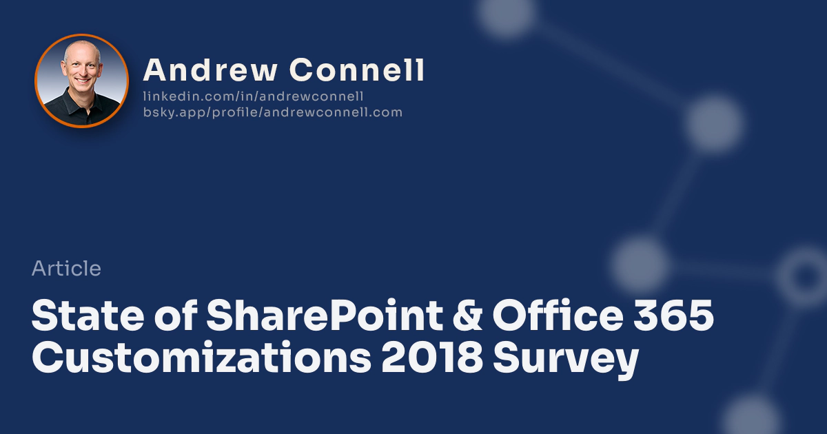 State of SharePoint & Office 365 Customizations 2018 Survey State of SharePoint & Office 365 Customizations 2018 Survey