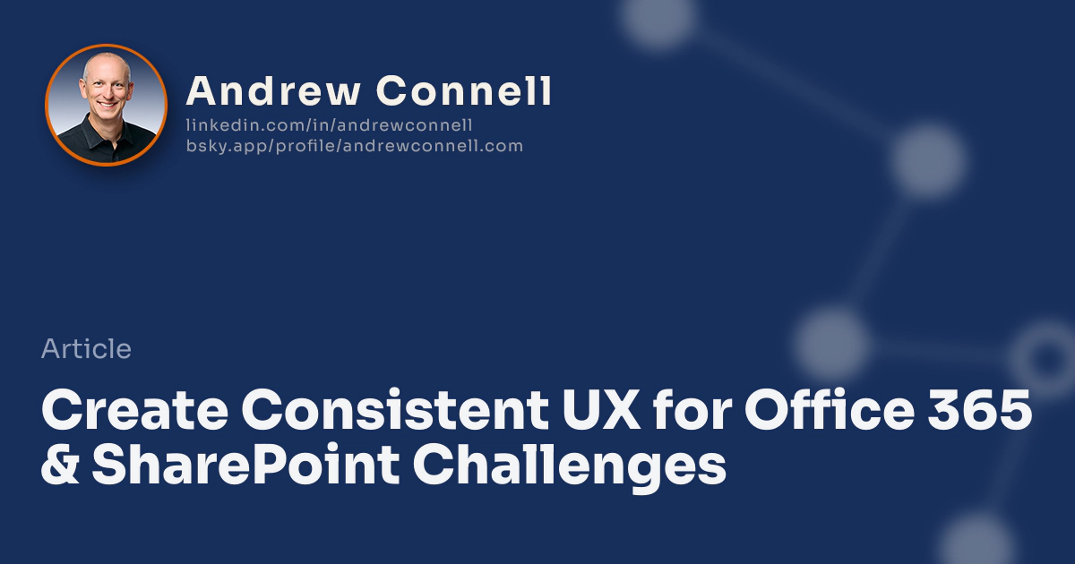 Create Consistent UX for Office 365 & SharePoint Challenges