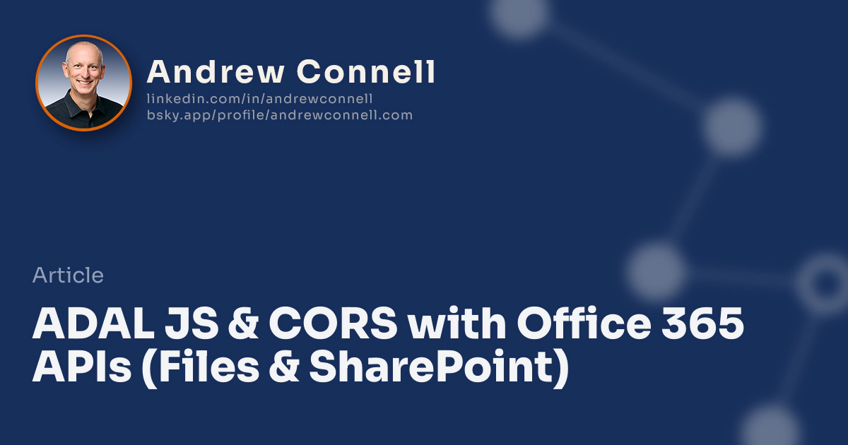 ADAL JS & CORS with Office 365 APIs (Files & SharePoint)