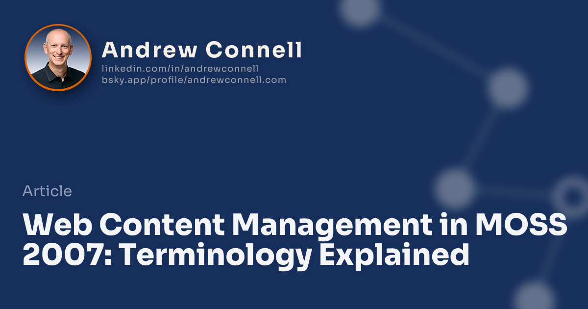 Web Content Management in MOSS 2007: Terminology Explained