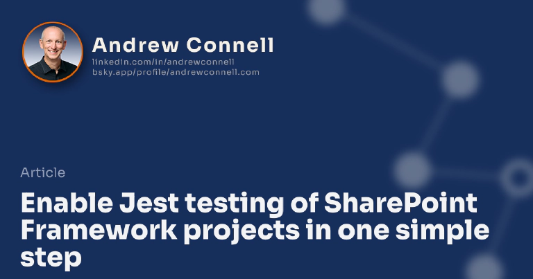 Enable Jest testing of SharePoint Framework projects in one simple step