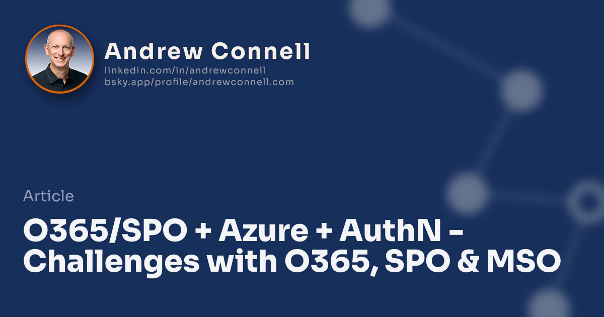 O365/SPO + Azure + AuthN - Challenges with O365, SPO & MSO