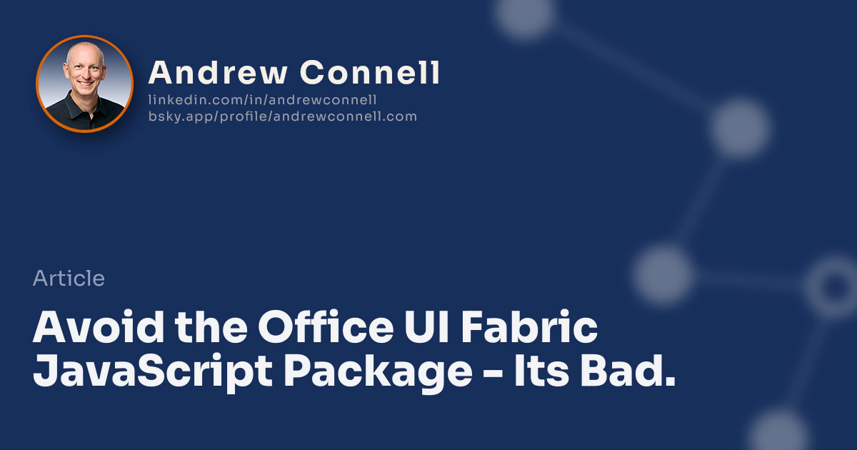 Avoid the Office UI Fabric JavaScript Package - Its Bad. Avoid the Office UI Fabric JavaScript Package - Its Bad.