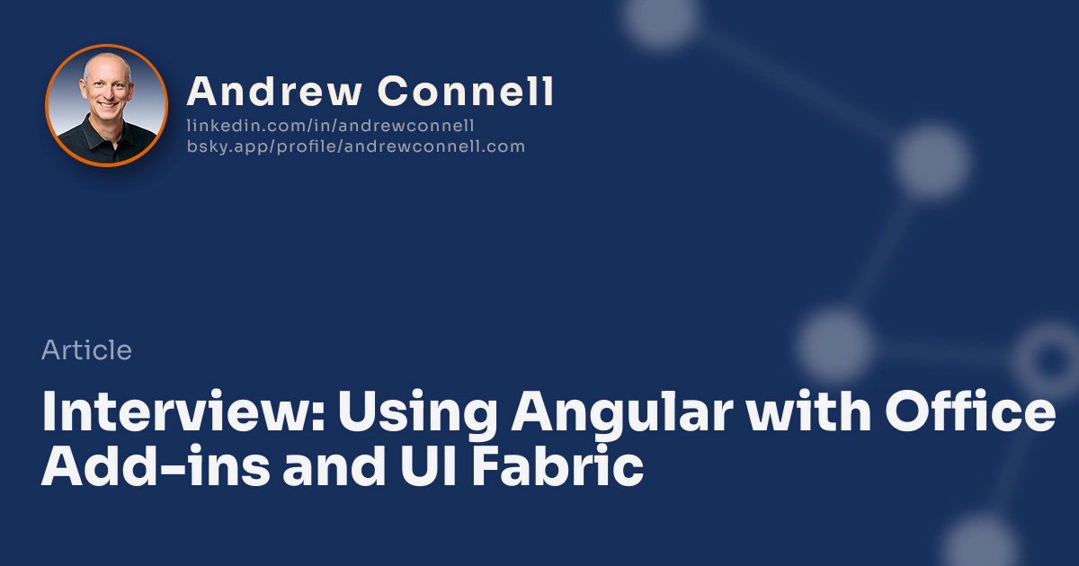 Interview: Using Angular with Office Add-ins and UI Fabric