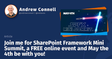 Join me for SharePoint Framework Mini Summit, a FREE online event and May the 4th be with you!