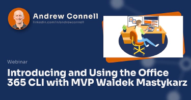 Introducing and Using the Office 365 CLI with MVP Waldek Mastykarz