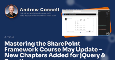 Mastering the SharePoint Framework Course May Update - New Chapters Added for jQuery & React!