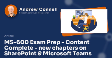 MS-600 Exam Prep - Content Complete - new chapters on SharePoint & Microsoft Teams