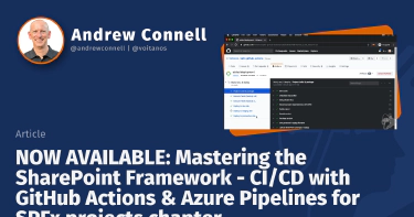 NOW AVAILABLE: Mastering the SharePoint Framework - CI/CD with GitHub Actions & Azure Pipelines for SPFx projects chapter