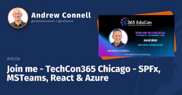 Join me - TechCon365 Chicago - SPFx, MSTeams, React & Azure