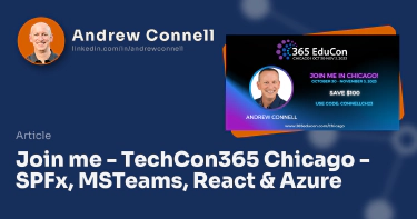 Join me - TechCon365 Chicago - SPFx, MSTeams, React & Azure