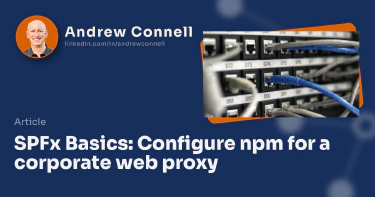 SPFx Basics: Configure npm for a corporate web proxy