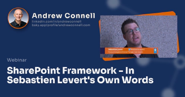 SharePoint Framework - In Sebastien Levert's Own Words