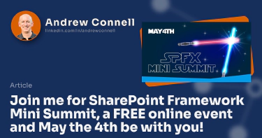 Join me for SharePoint Framework Mini Summit, a FREE online event and May the 4th be with you!