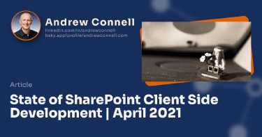 State of SharePoint Client Side Development | April 2021