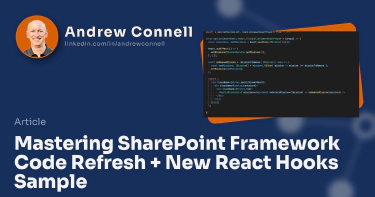 Mastering SharePoint Framework Code Refresh + New React Hooks Sample