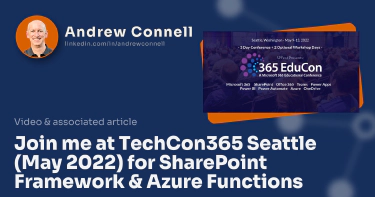 Join me at TechCon365 Seattle (May 2022) for SharePoint Framework & Azure Functions