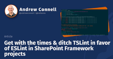 Get with the times & ditch TSLint in favor of ESLint in SharePoint Framework projects