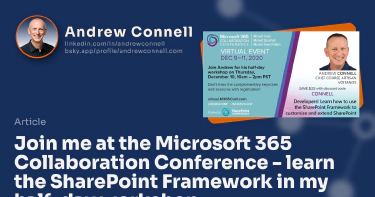 Join me at the Microsoft 365 Collaboration Conference - learn the SharePoint Framework in my half-day workshop