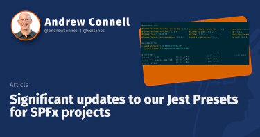 Significant updates to our Jest Presets for SPFx projects
