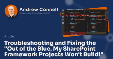 Troubleshooting and Fixing the "Out of the Blue, My SharePoint Framework Projects Won't Build!"