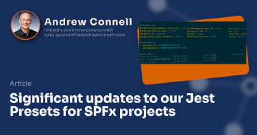 Significant updates to our Jest Presets for SPFx projects