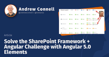 Solve the SharePoint Framework + Angular Challenge with Angular 5.0 Elements