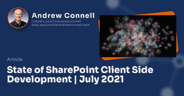 State of SharePoint Client Side Development | July 2021