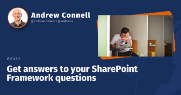 Get answers to your SharePoint Framework questions