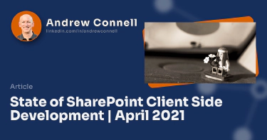 State of SharePoint Client Side Development | April 2021