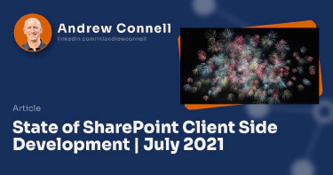 State of SharePoint Client Side Development | July 2021