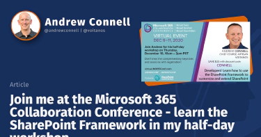 Join me at the Microsoft 365 Collaboration Conference - learn the SharePoint Framework in my half-day workshop