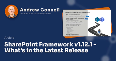 SharePoint Framework v1.12.1 - What's in the Latest Release