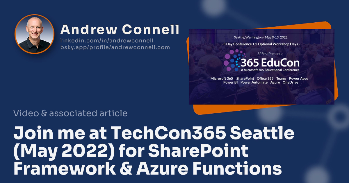 Join me at TechCon365 Seattle (May 2022) for SharePoint Framework & Azure Functions