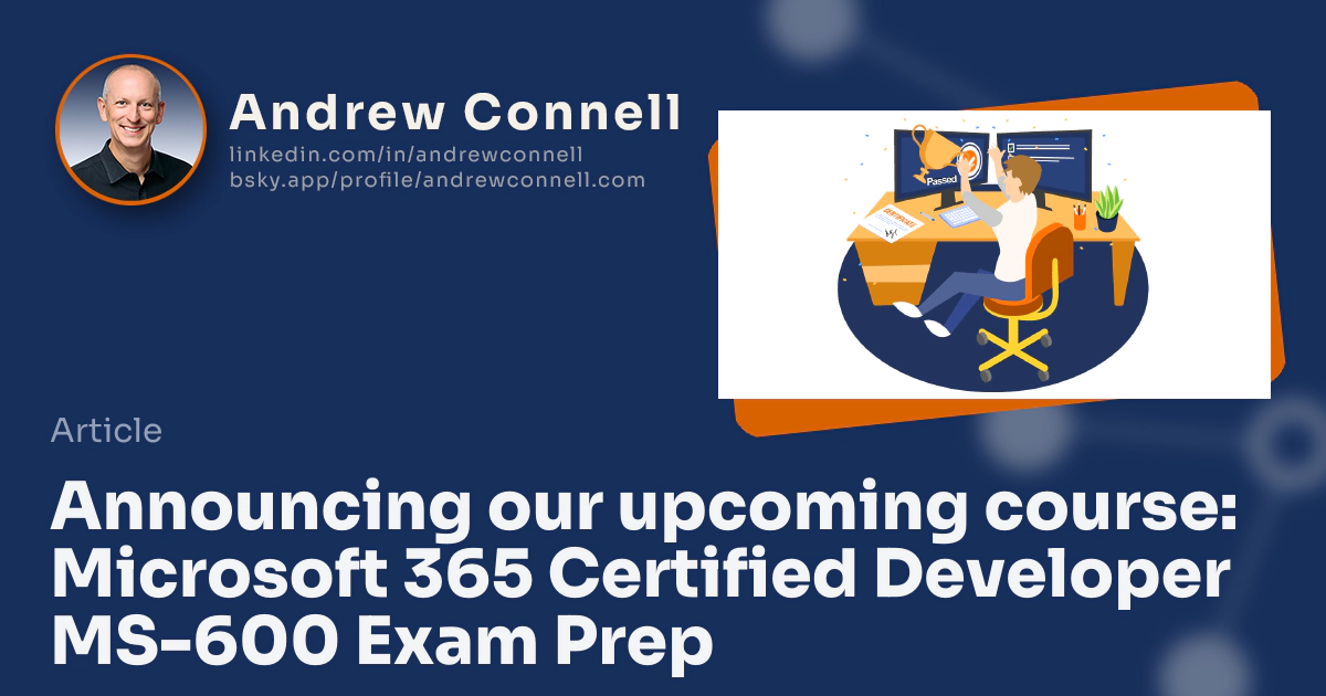 Announcing our upcoming course: Microsoft 365 Certified Developer MS-600 Exam Prep