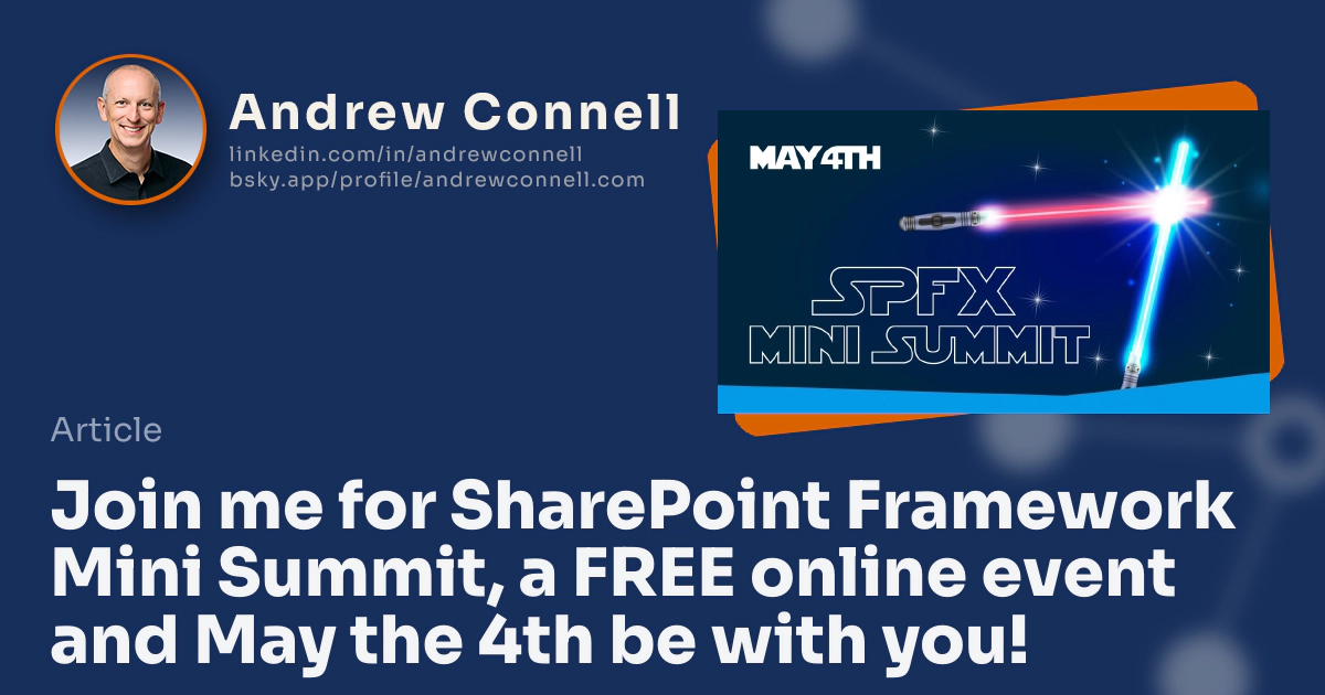 Join me for SharePoint Framework Mini Summit, a FREE online event and May the 4th be with you!