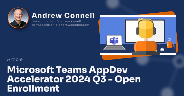 Microsoft Teams AppDev Accelerator 2024 Q3 - Open Enrollment