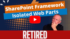 SharePoint Framework Domain Isolated Web Part Retirement