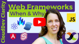 CloudDev Clarity | Episode 7 - React, Angular, & web frameworks: good, bad, and ugly!