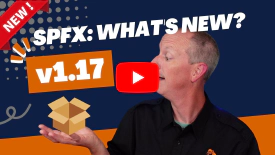 SharePoint Framework v1.17 - What's in the Latest Release