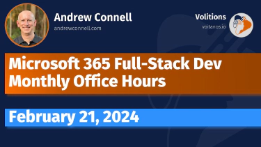 Microsoft 365 Fullstack Dev's Office Hours - February 2024