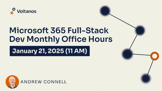 Microsoft 365 Fullstack Dev's Office Hours - January 2025