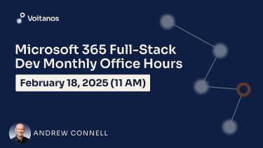 Microsoft 365 Fullstack Dev's Office Hours - February 2025