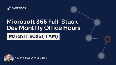 Microsoft 365 Fullstack Dev's Office Hours - March 2025