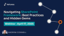 Navigating SharePoint Framework: Tips and Hidden Gems